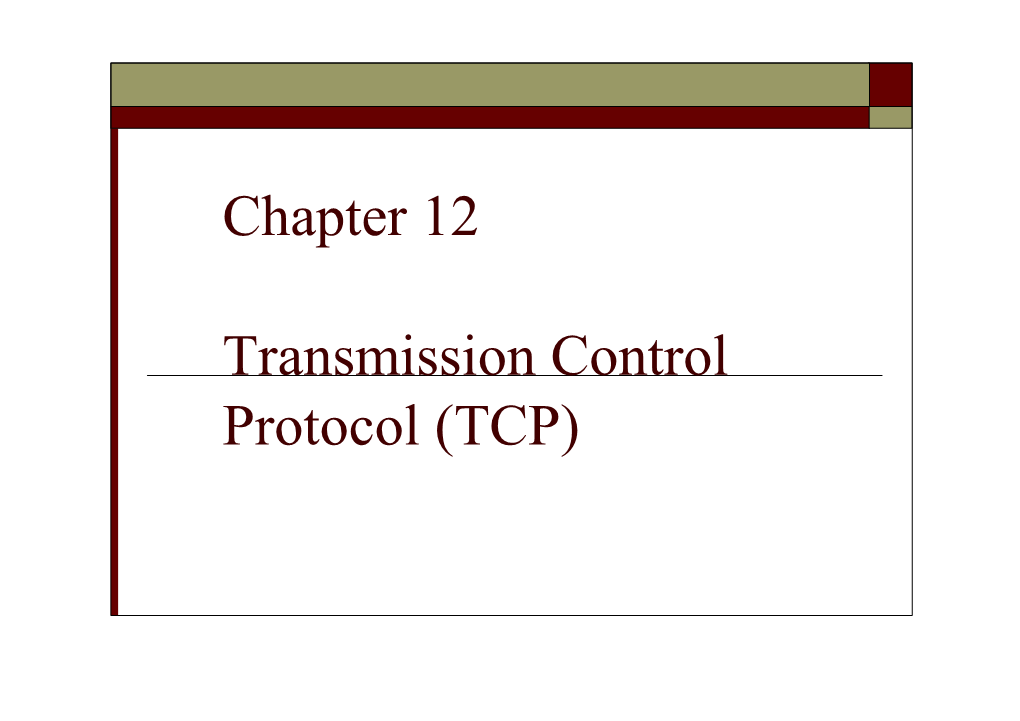 Chapter 12 Transmission Control Protocol (TCP)