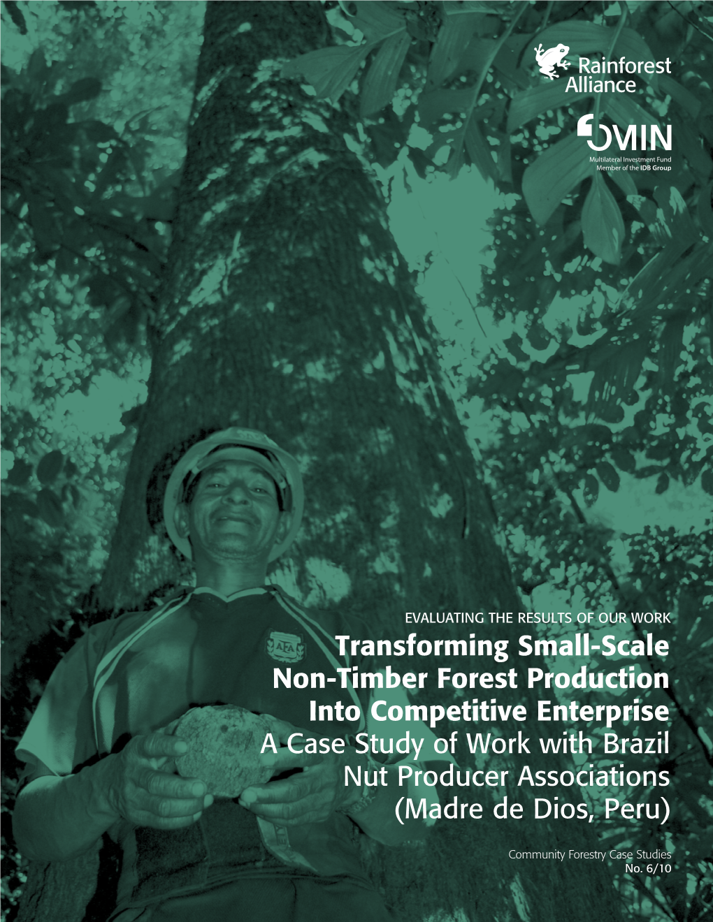 Transforming Small-Scale Non-Timber Forest Production Into Competitive Enterprise a Case Study of Work with Brazil Nut Producer Associations (Madre De Dios, Peru)