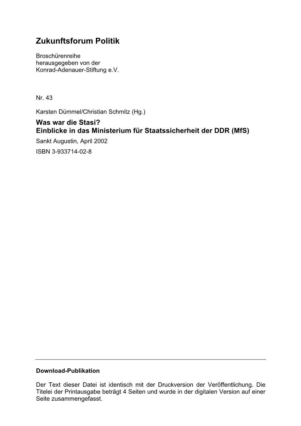 Was War Die Stasi? Einblicke in Das Ministerium Für Staatssicherheit Der DDR (Mfs) Sankt Augustin, April 2002 ISBN 3-933714-02-8