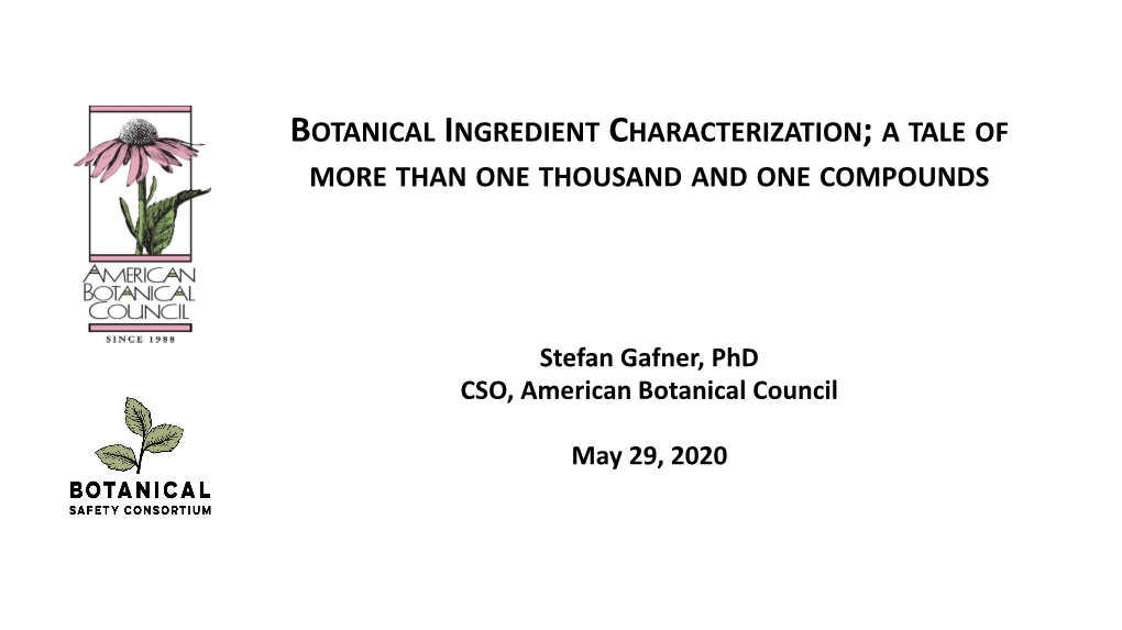 Botanical Ingredient Characterization; a Tale of More Than One Thousand and One Compounds