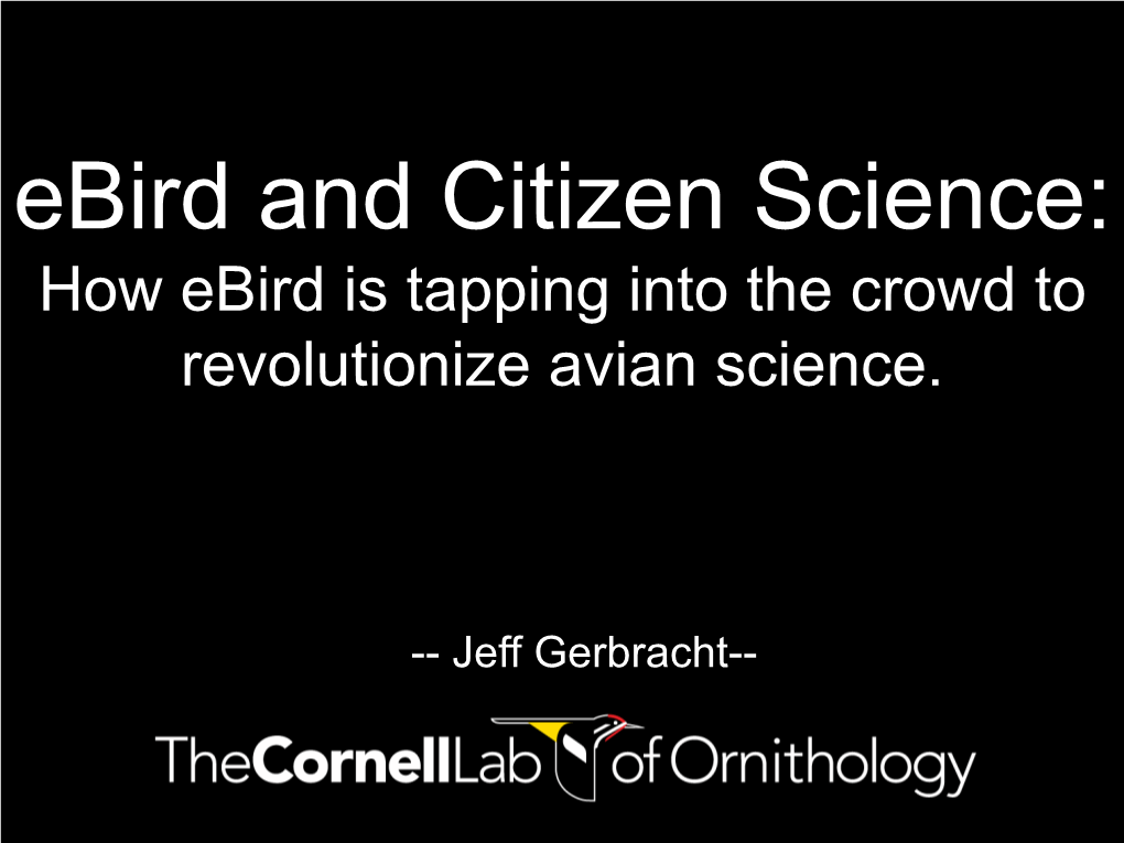 Ebird and Citizen Science: How Ebird Is Tapping Into the Crowd to Revolutionize Avian Science