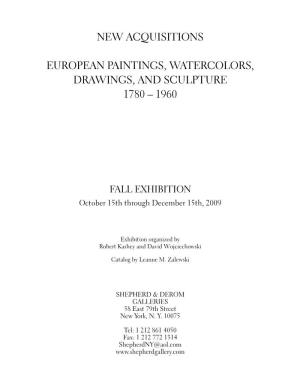 New Acquisitions European Paintings, Watercolors, Drawings, and Sculpture 1780