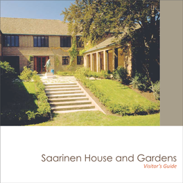 Saarinen House and Gardens Visitor’S Guide 2 Welcome to Saarinen House