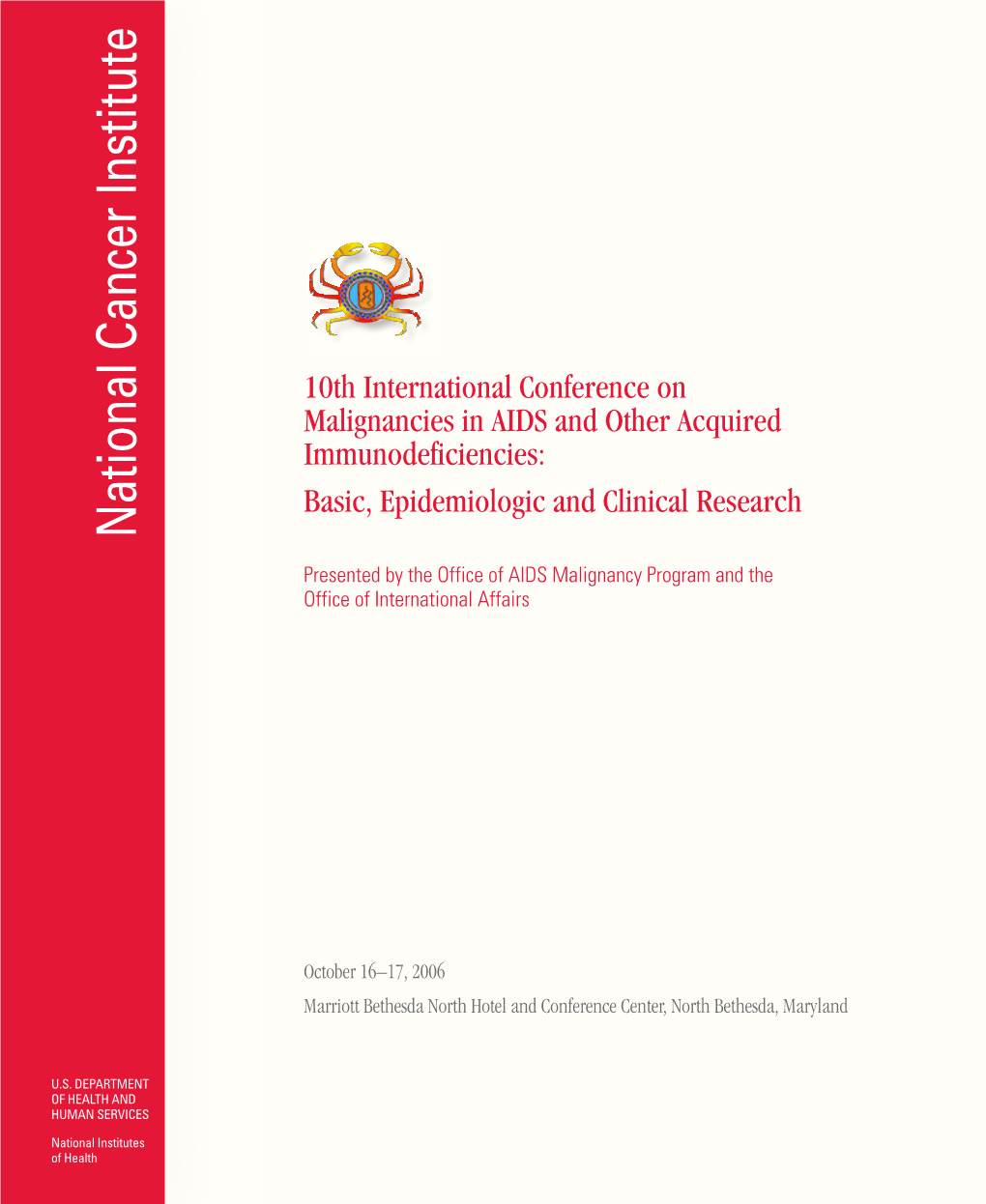 10Th International Conference on Malignancies in AIDS and Other Acquired Immunodeficiencies: Basic, Epidemiologic and Clinical Research National Cancer Institute