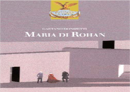 Maria Di Rohan F Ondazione T Eatro L a F Nc Di Enice V Enezia Fondazione Teatro La Fenice Di Venezia
