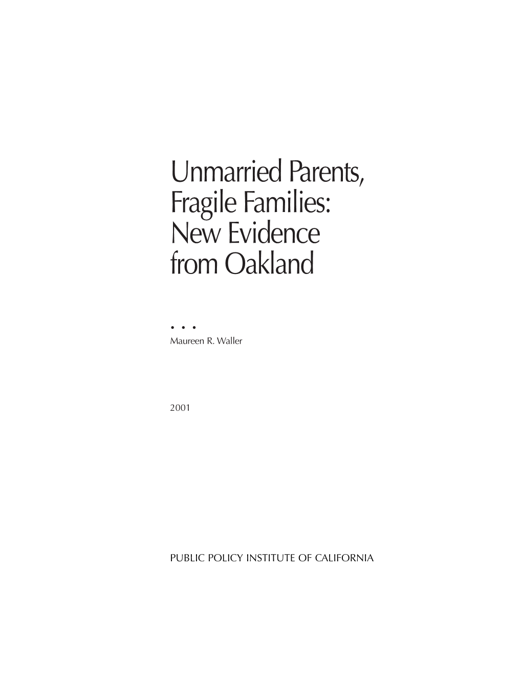 Unmarried Parents, Fragile Families: New Evidence from Oakland