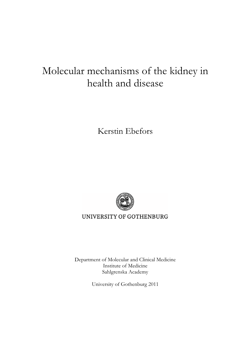 Molecular Mechanisms of the Kidney in Health and Disease
