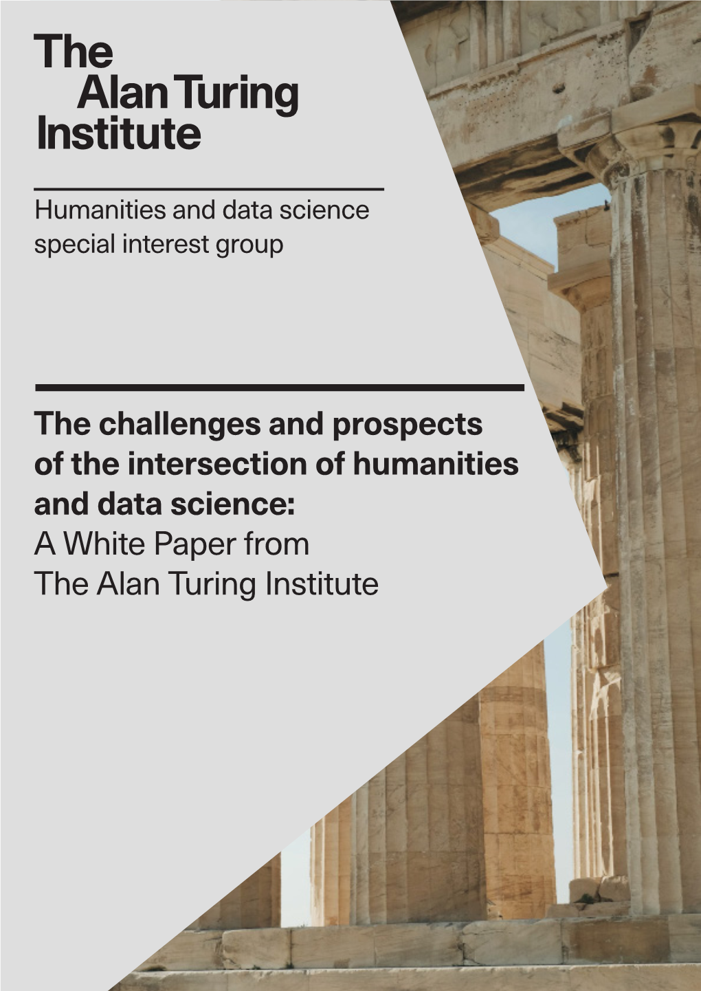 The Challenges and Prospects of the Intersection of Humanities and Data Science: a White Paper from the Alan Turing Institute the Alan Turing Institute