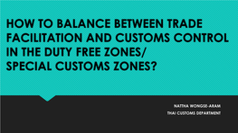 How to Balance Between Trade Facilitation and Customs Control in the Duty Free Zones/ Special Customs Zones?