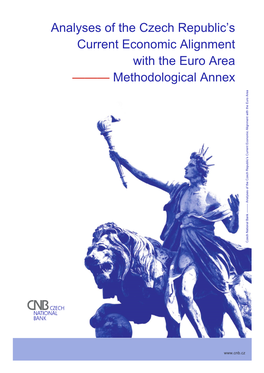 Analyses of the Czech Republic's Current Economic Alignment with the Euro Area ——— Methodological Annex