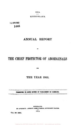 Annual Report of the Chief Protector of Aboriginals for the Year 1913 Corporate Author: Queensland, Chief Protector of Aboriginals