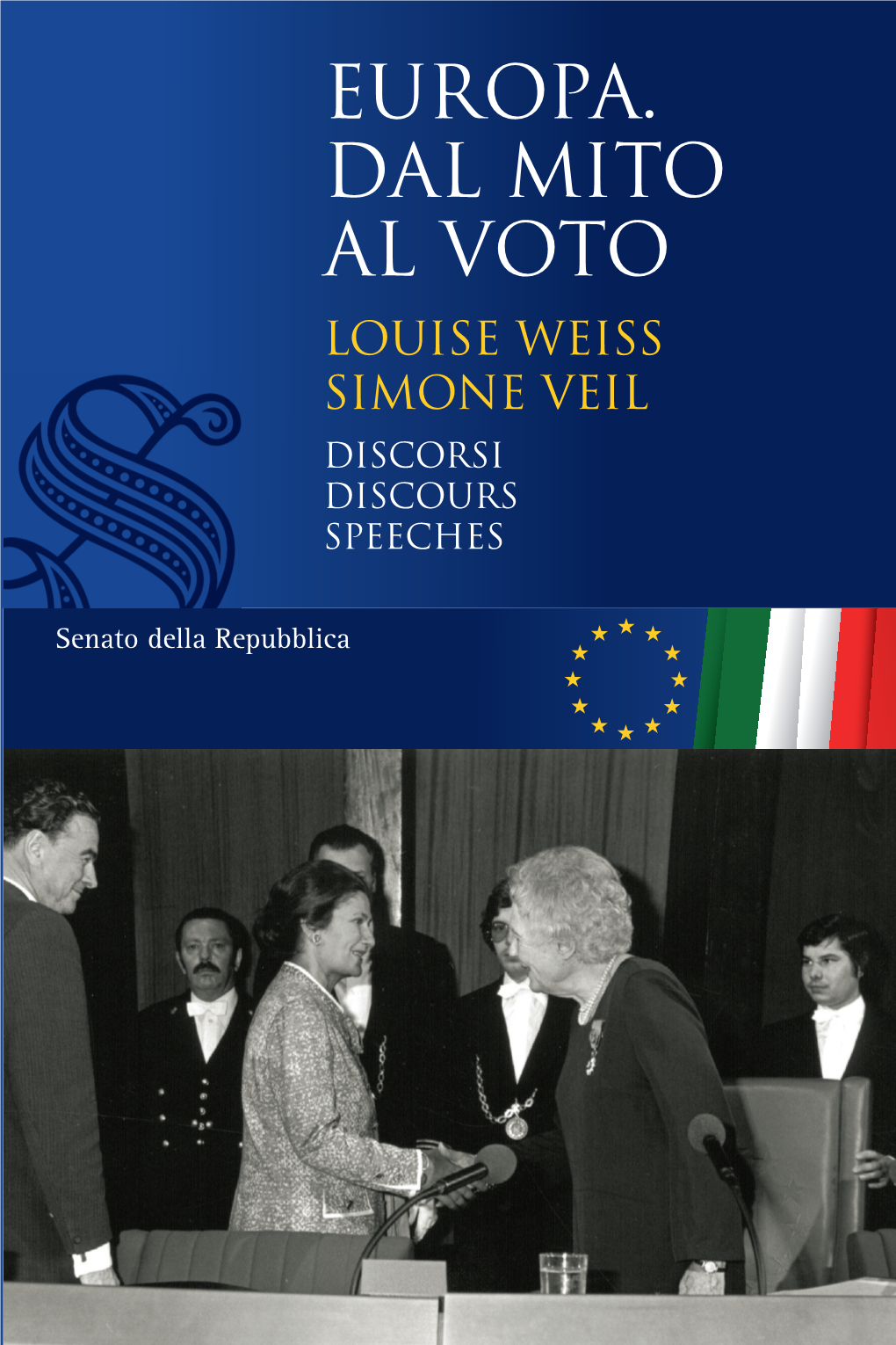 Europa. Dal Mito Al Voto Louise Weiss Simone Veil Discorsi Discours Speeches