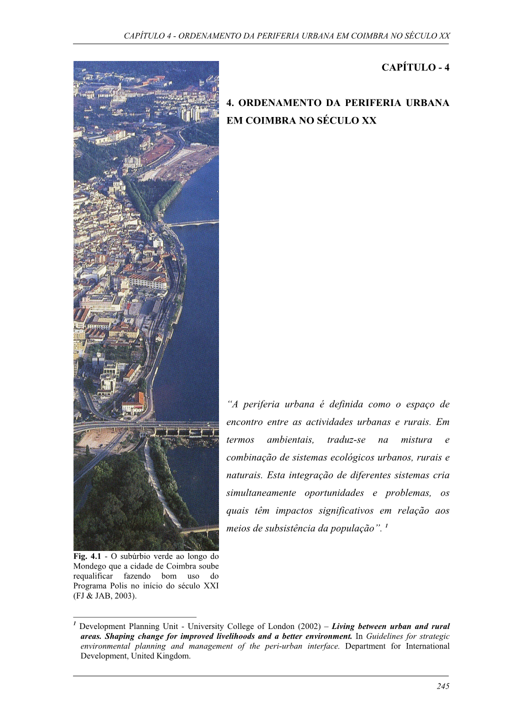 A Periferia Urbana É Definida Como O Espaço De Encontro Entre As Actividades Urbanas E Rurais