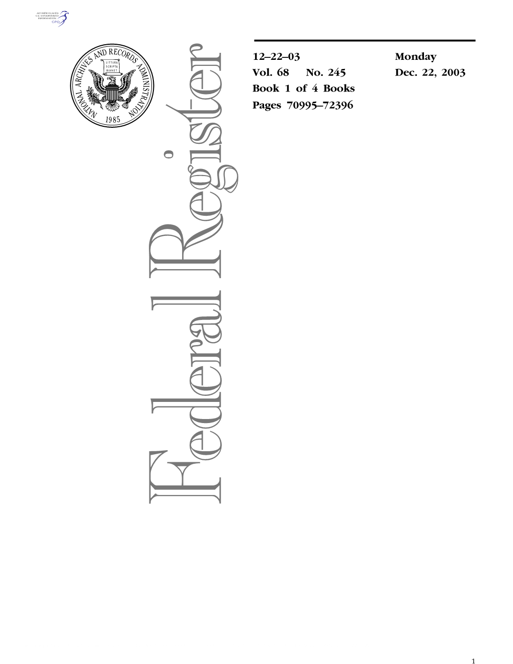 12–22–03 Vol. 68 No. 245 Monday Dec. 22, 2003 Book 1 of 4 Books