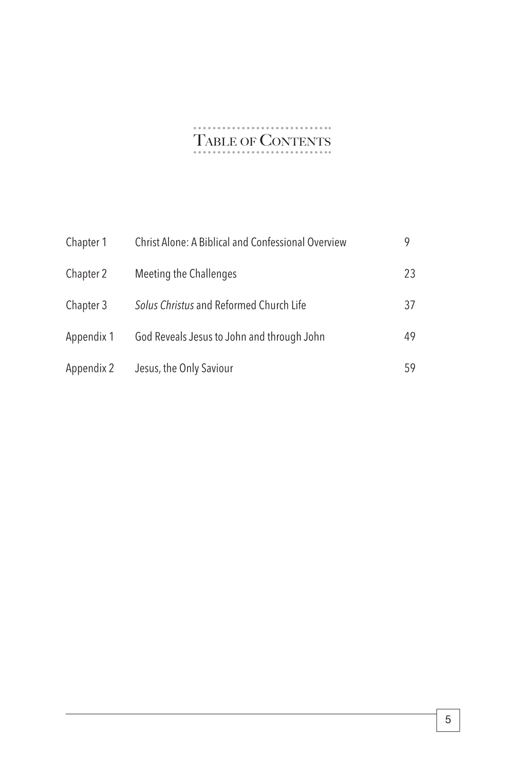Chapter 1 Christ Alone: a Biblical and Confessional Overview 9