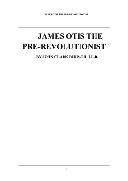 James Otis the Pre-Revolutionist