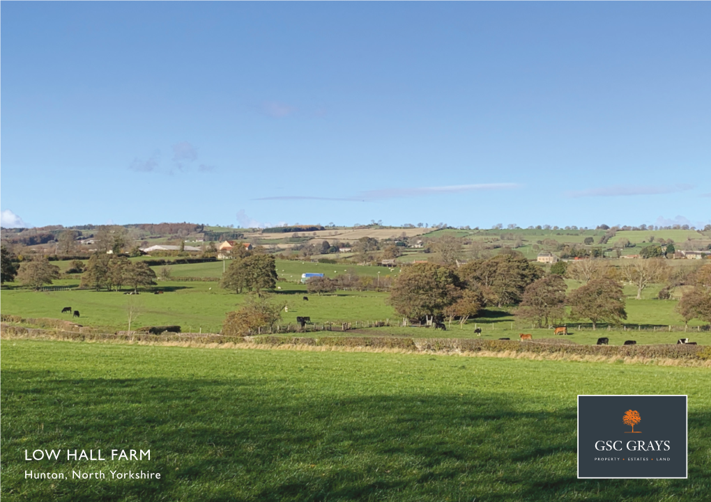 LOW HALL FARM Hunton, North Yorkshire LOW HALL FARM HUNTON, BEDALE, NORTH YORKSHIRE, DL8 1QF