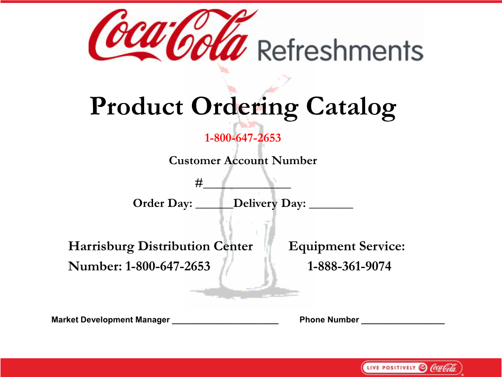 Product Ordering Catalog 1-800-647-2653 Customer Account Number #______Order Day: ______Delivery Day: ______