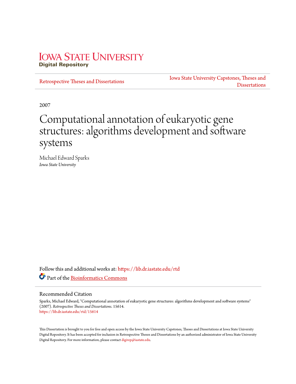 Computational Annotation of Eukaryotic Gene Structures: Algorithms Development and Software Systems Michael Edward Sparks Iowa State University