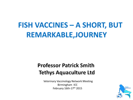 Fish Vaccines – a Short, But