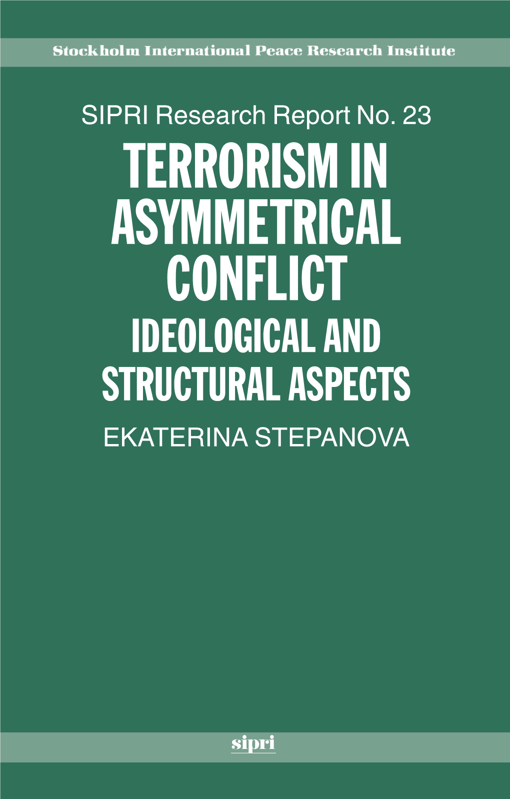 Terrorism in Asymmetrical Conflict: Ideological and Structural Aspects TERRORISM in T