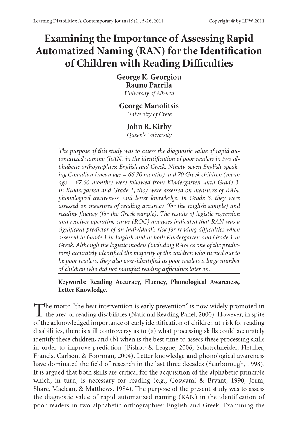 Examining the Importance of Assessing Rapid Automatized Naming (RAN) for the Identification of Children with Reading Difficulties George K