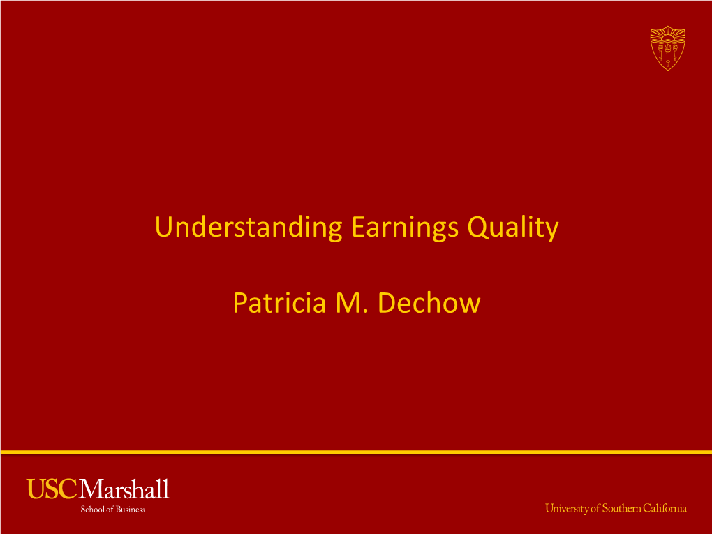 Understanding Earnings Quality Patricia M. Dechow