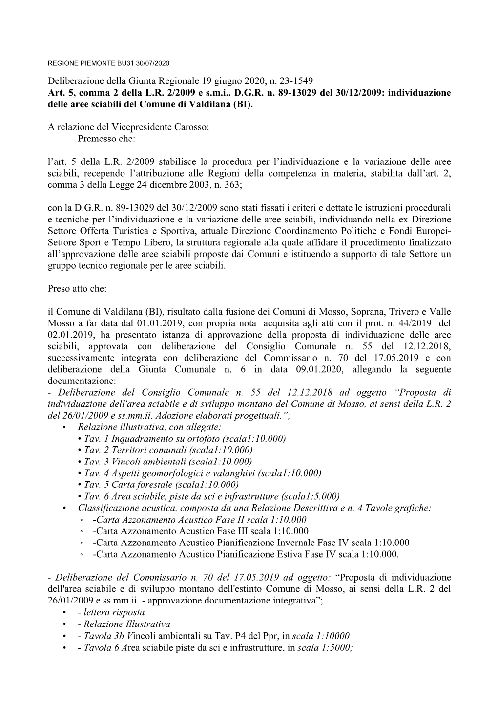 Deliberazione Della Giunta Regionale 19 Giugno 2020, N. 23-1549 Art. 5, Comma 2 Della L.R