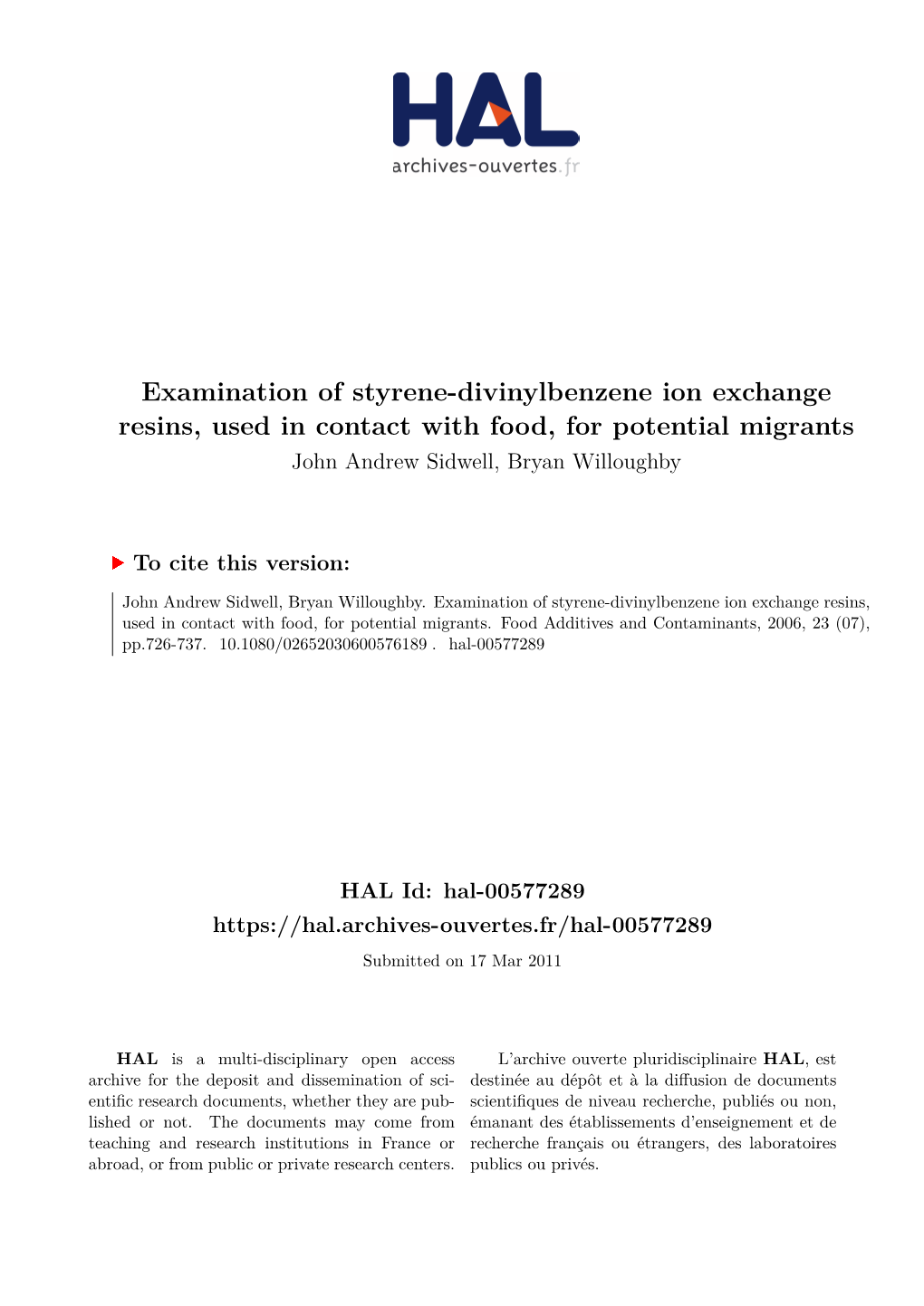 Examination of Styrene-Divinylbenzene Ion Exchange Resins, Used in Contact with Food, for Potential Migrants John Andrew Sidwell, Bryan Willoughby