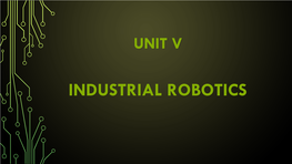 Industrial Roboticsrobotics Robotrobot Anatomyanatomy Andand Relatedrelated Attributesattributes