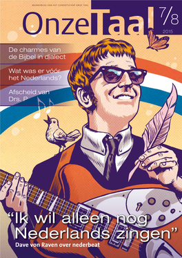 “Ik Wil Alleen Nog Nederlands Zingen” Dave Von Raven Over Nederbeat 84Ste Jaargang Nummer 7/8 Juli/Augustus 2015