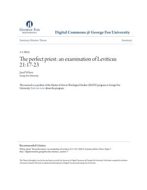 The Perfect Priest: an Examination of Leviticus 21:17-23 Jared Wilson George Fox University