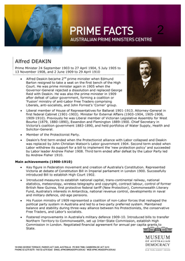 Alfred DEAKIN Prime Minister 24 September 1903 to 27 April 1904, 5 July 1905 to 13 November 1908, and 2 June 1909 to 29 April 1910