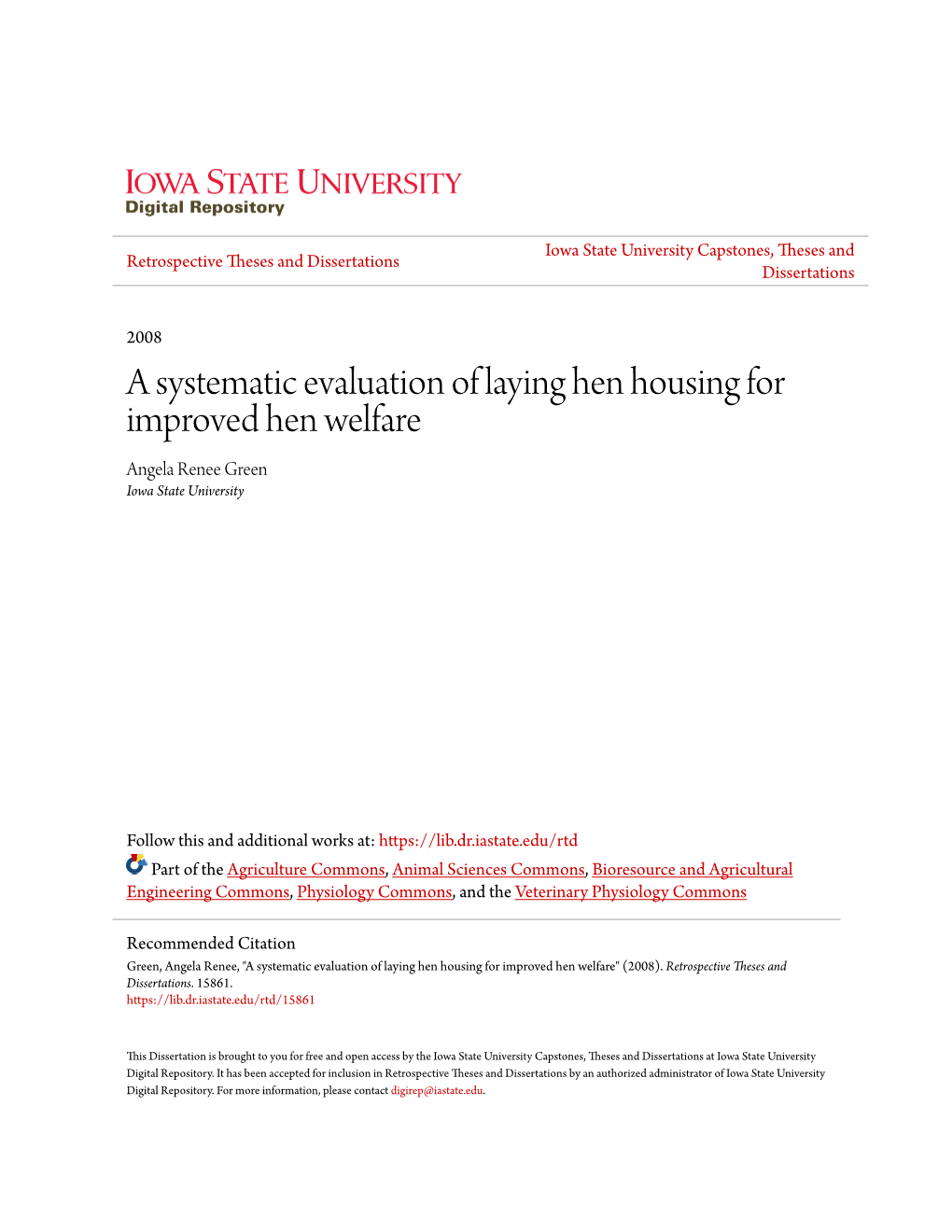 A Systematic Evaluation of Laying Hen Housing for Improved Hen Welfare Angela Renee Green Iowa State University