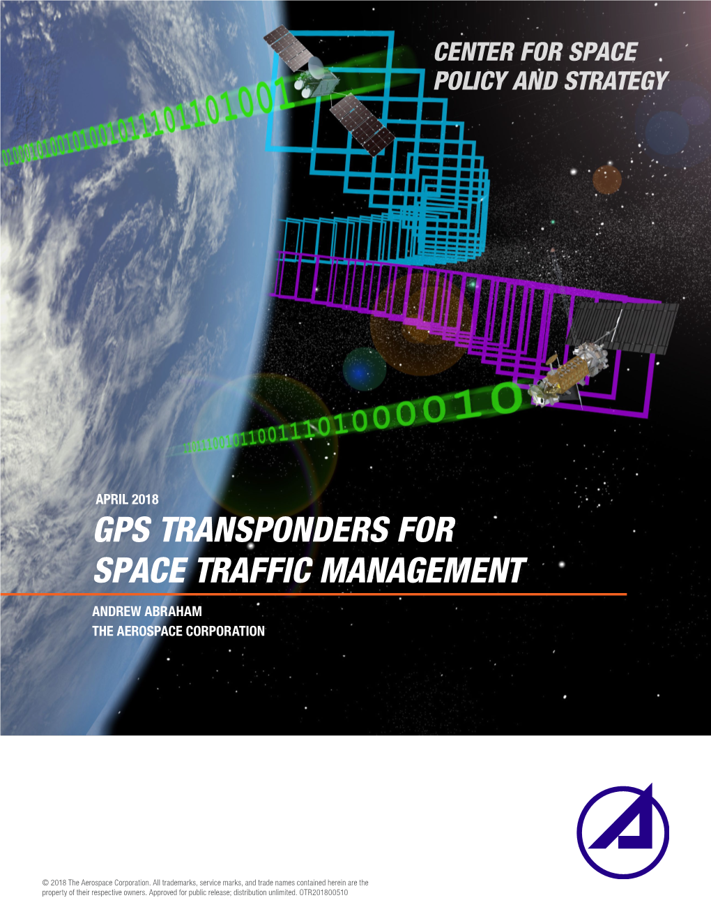 Gps Transponders for Space Traffic Management Andrew Abraham the Aerospace Corporation