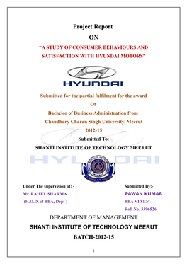 Project Report on “A STUDY of CONSUMER BEHAVIOURS and SATISFACTION with HYUNDAI MOTORS”