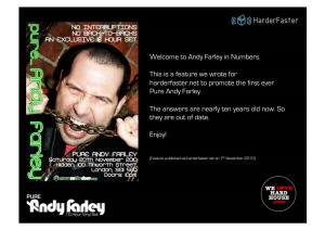 Andy Farley in Numbers. This Is a Feature We Wrote for Harderfaster