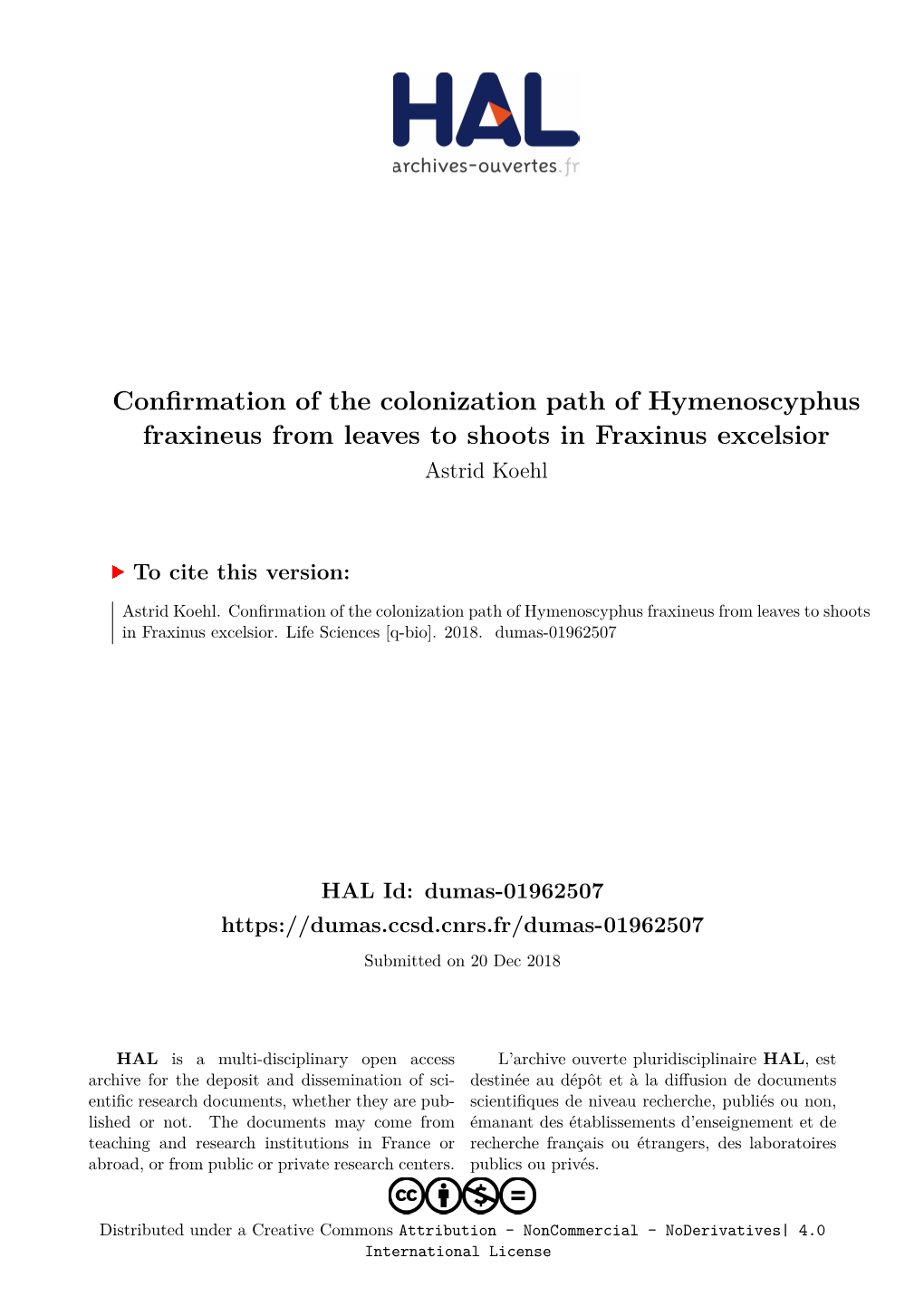 Confirmation of the Colonization Path of Hymenoscyphus Fraxineus from Leaves to Shoots in Fraxinus Excelsior Astrid Koehl