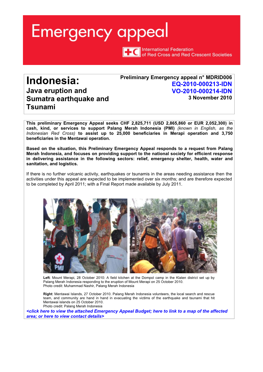 Preliminary Emergency Appeal N° MDRID006 Indonesia: EQ-2010-000213-IDN Java Eruption and VO-2010-000214-IDN Sumatra Earthquake and 3 November 2010 Tsunami