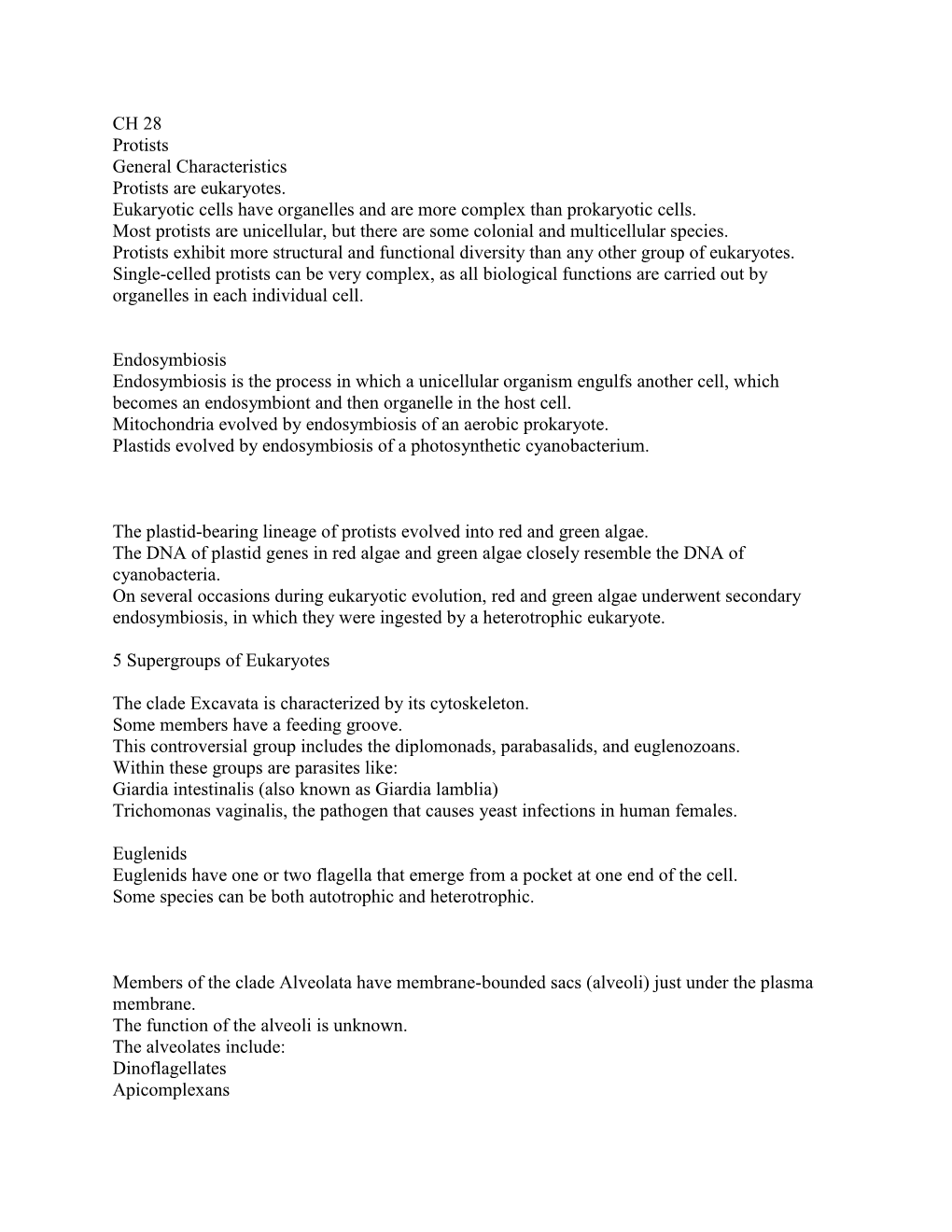 CH 28 Protists General Characteristics Protists Are Eukaryotes. Eukaryotic Cells Have Organelles and Are More Complex Than Prokaryotic Cells