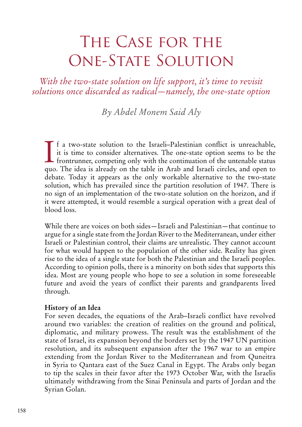 The Case for the One-State Solution with the Two-State Solution on Life Support, It’S Time to Revisit Solutions Once Discarded As Radical—Namely, the One-State Option