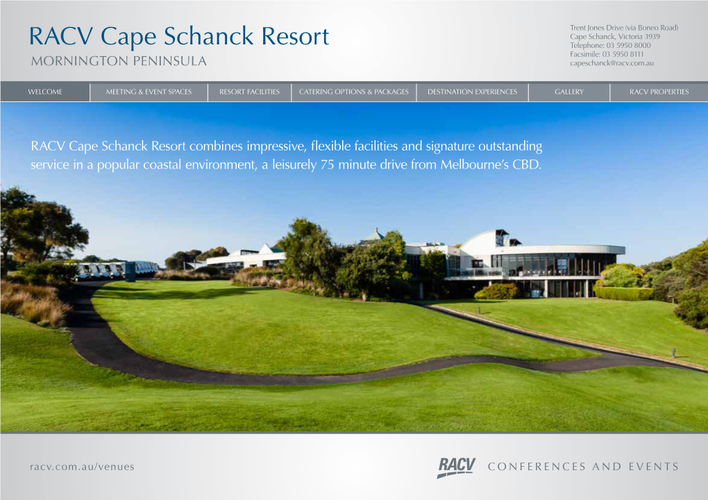 RACV Cape Schanck Resort Telephone: 03 5950 8000 Facsimile: 03 5950 8111 MORNINGTON PENINSULA Capeschanck@Racv.Com.Au
