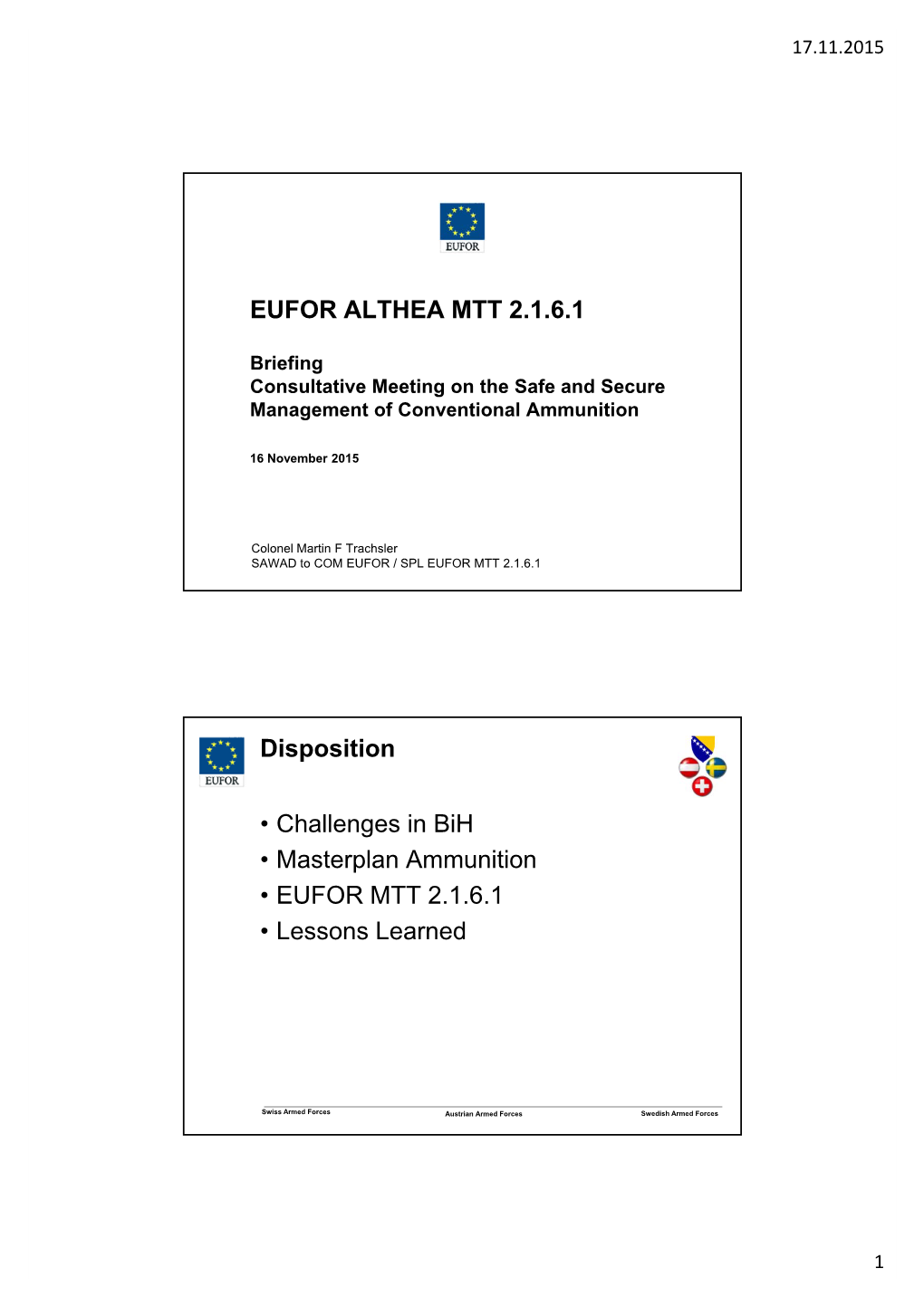 EUFOR ALTHEA MTT 2.1.6.1 Disposition • Challenges in Bih