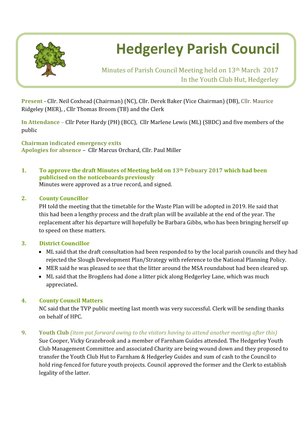 Hedgerley Parish Council Minutes of Parish Council Meeting Held on 13Th March 2017 in the Youth Club Hut, Hedgerley