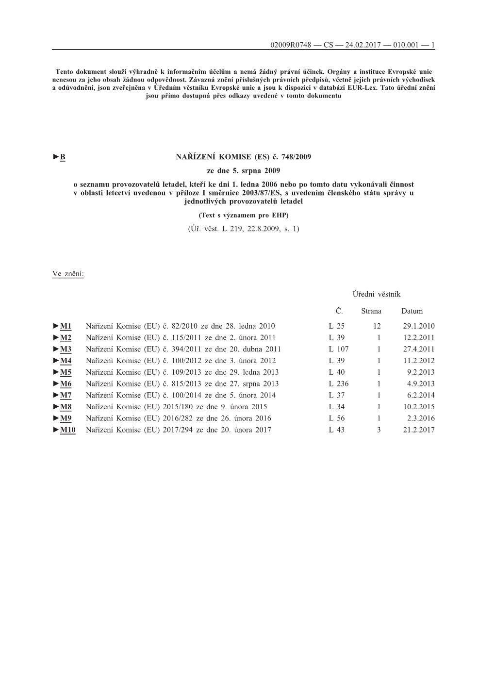 B NAŘÍZENÍ KOMISE (ES) Č. 748/2009 Ze Dne 5. Srpna 2009 O Seznamu Provozovatelů Letadel, Kteří Ke Dni 1