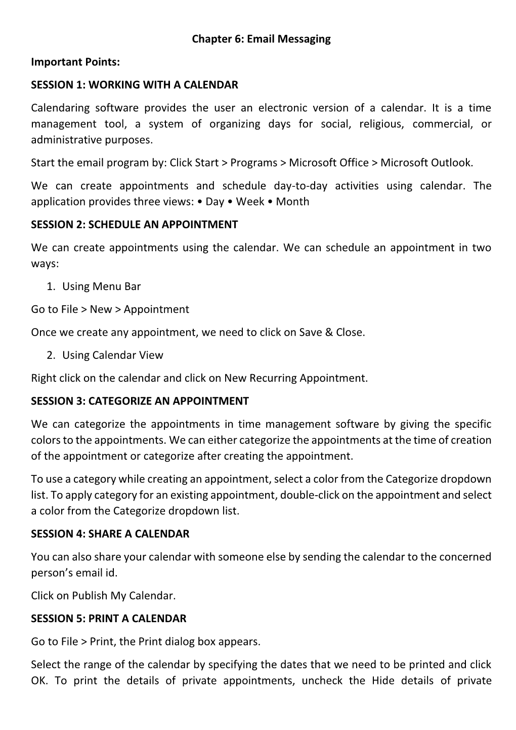 Chapter 6: Email Messaging Important Points: SESSION 1: WORKING with a CALENDAR Calendaring Software Provides the User an Electronic Version of a Calendar