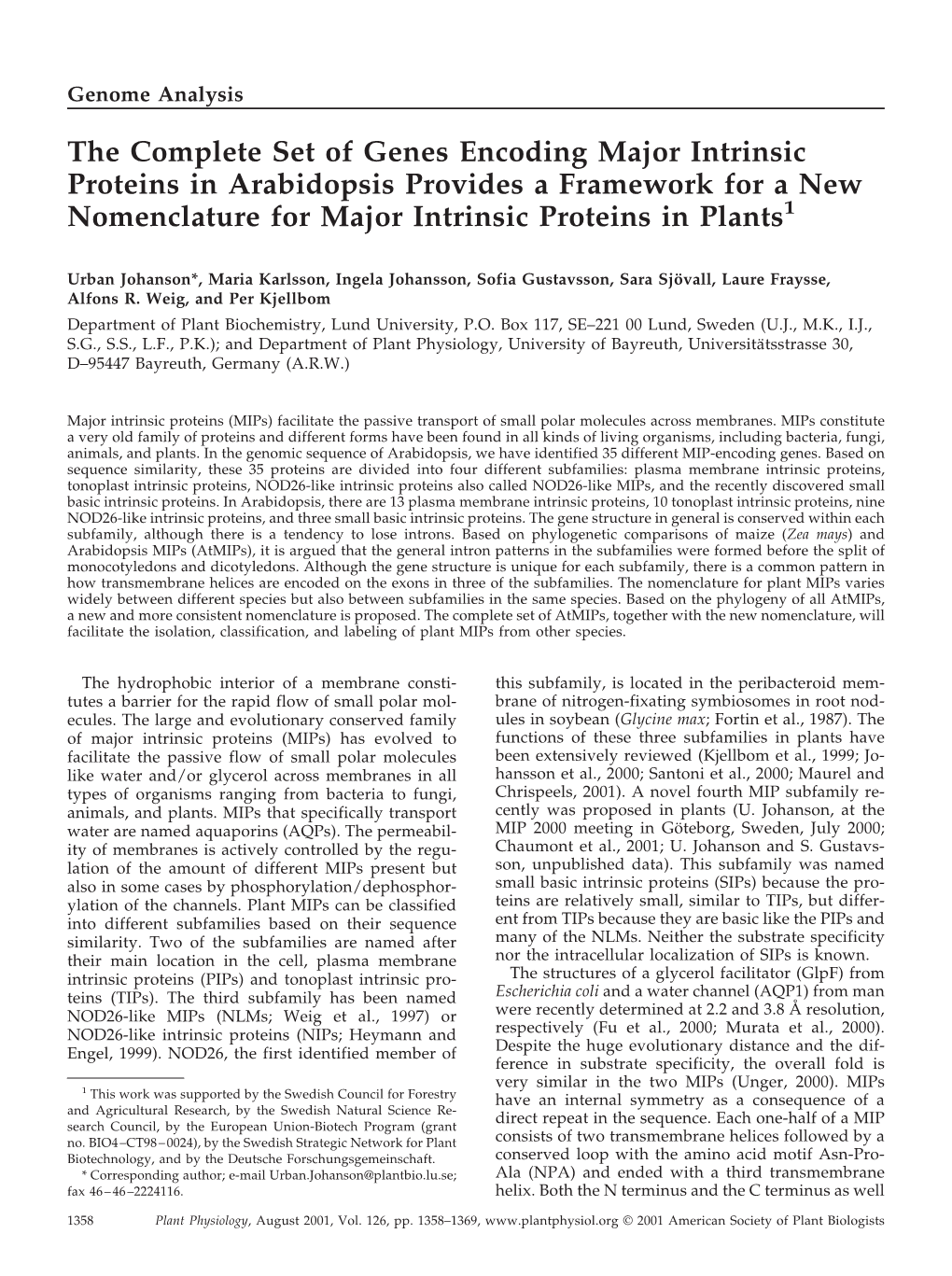 The Complete Set of Genes Encoding Major Intrinsic Proteins in Arabidopsis Provides a Framework for a New Nomenclature for Major Intrinsic Proteins in Plants1