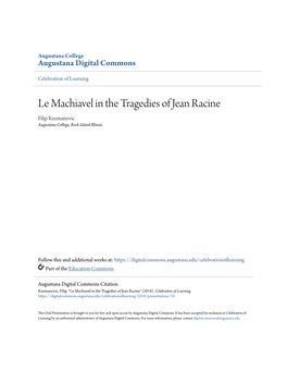 Le Machiavel in the Tragedies of Jean Racine Filip Kuzmanovic Augustana College, Rock Island Illinois