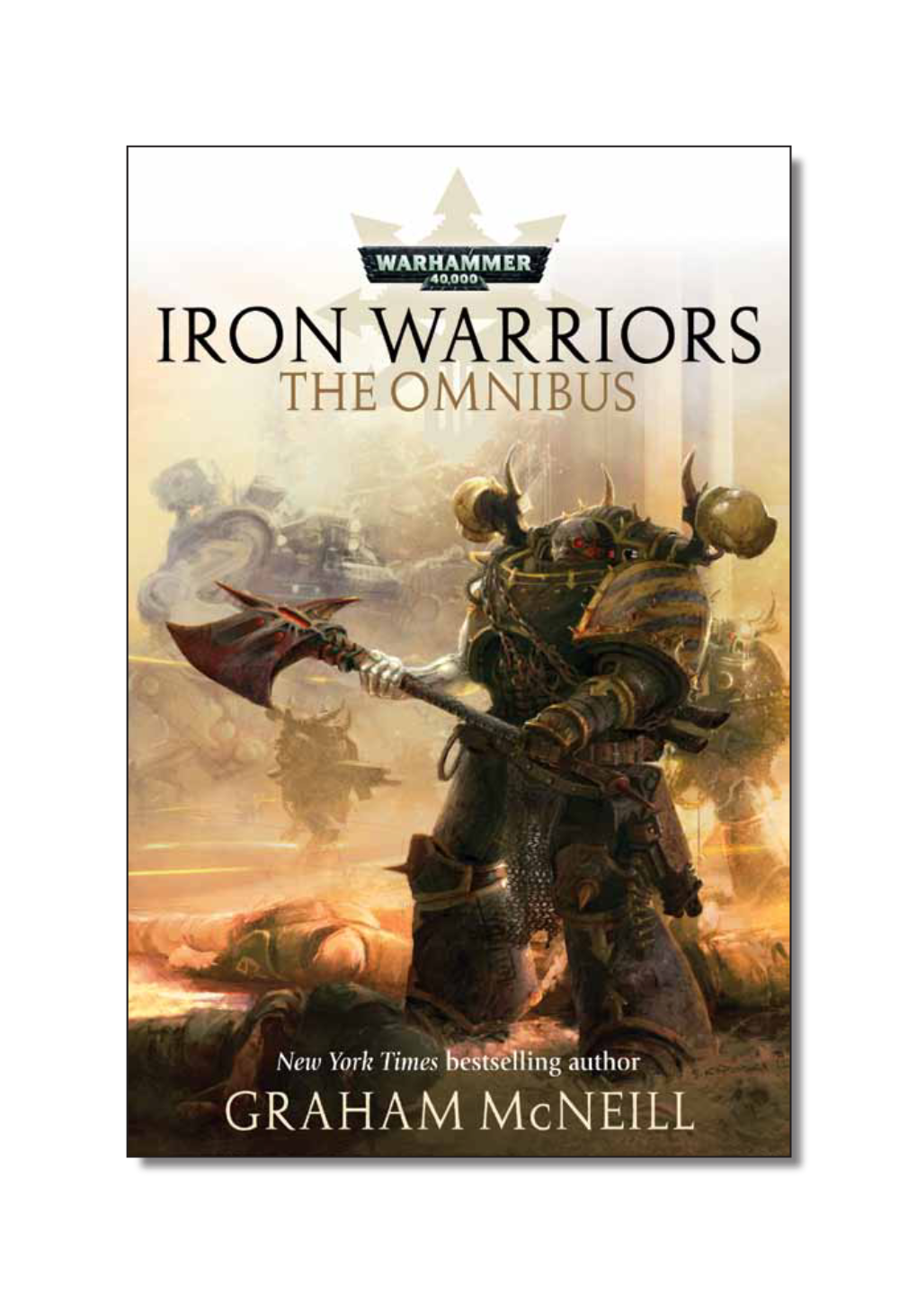 IRON WARRIORS: the OMNIBUS Graham Mcneill