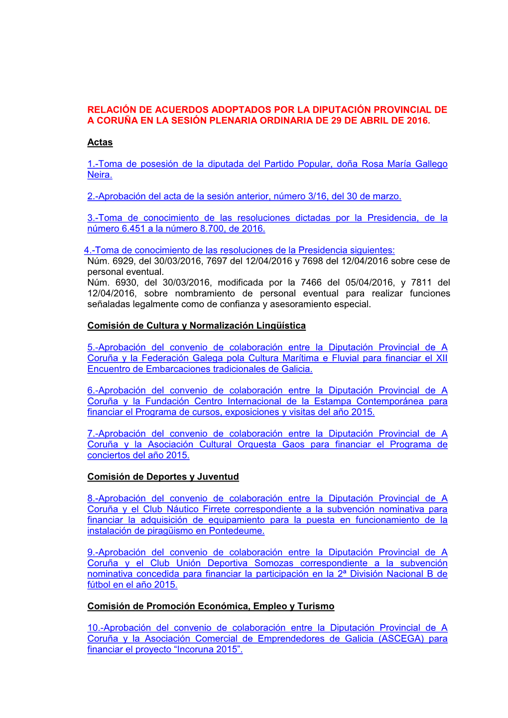 Relación De Acuerdos Adoptados Por La Diputación Provincial De a Coruña En La Sesión Plenaria Ordinaria De 29 De Abril De 2016